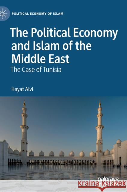 The Political Economy and Islam of the Middle East: The Case of Tunisia Alvi, Hayat 9783030170493 Palgrave MacMillan - książka