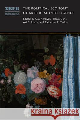 The Political Economy of Artificial Intelligence Ajay Agrawal Joshua Gans Avi Goldfarb 9780226847047 University of Chicago Press - książka