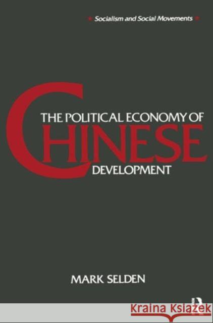 The Political Economy of Chinese Development Mark Selden 9781563240928 M.E. Sharpe - książka