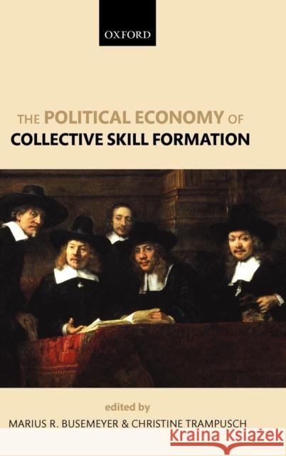 The Political Economy of Collective Skill Formation Marius R Busemeyer 9780199599431  - książka