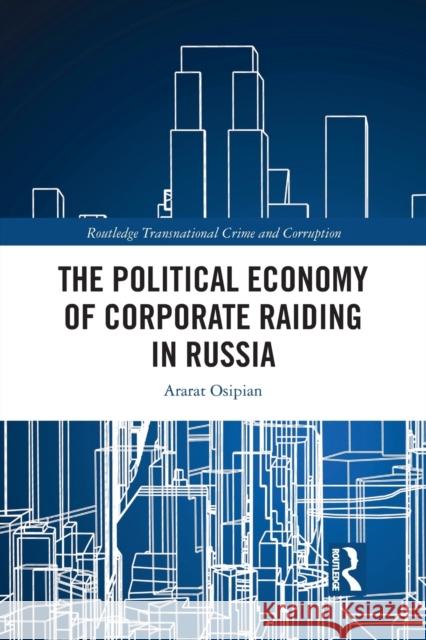 The Political Economy of Corporate Raiding in Russia Ararat Osipian 9780367438739 Routledge - książka