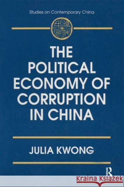 The Political Economy of Corruption in China Julia Kwong 9780765600868 M.E. Sharpe - książka