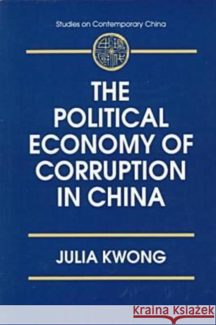 The Political Economy of Corruption in China Julia Kwong 9780765600875 M.E. Sharpe - książka