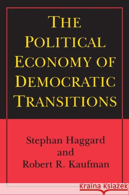 The Political Economy of Democratic Transitions Stephan Haggard Robert R. Kaufman 9780691027753 Princeton University Press - książka