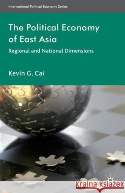 The Political Economy of East Asia: Regional and National Dimensions Cai, K. 9780230298712  - książka