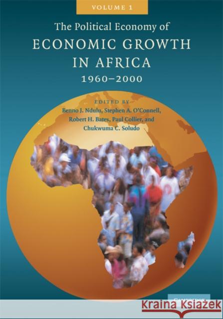 The Political Economy of Economic Growth in Africa, 1960-2000: Volume 1 Benno J. Ndulu Stephen A. O'Connell Robert H. Bates 9780521127752 Cambridge University Press - książka