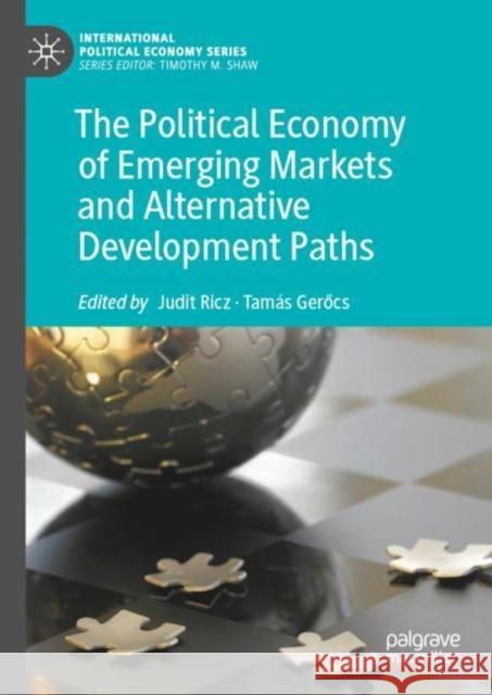 The Political Economy of Emerging Markets and Alternative Development Paths Judit Ricz Tam?s Gerőcs 9783031207013 Palgrave MacMillan - książka