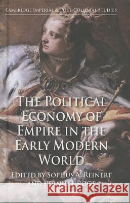 The Political Economy of Empire in the Early Modern World Sophus Reinert 9780230230644  - książka