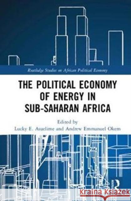 The Political Economy of Energy in Sub-Saharan Africa  9781138059245 Routledge Studies on African Political Econom - książka