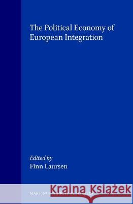 The Political Economy of European Integration Laursen                                  Finn Laursen F. Laursen 9789041100863 Kluwer Law International - książka