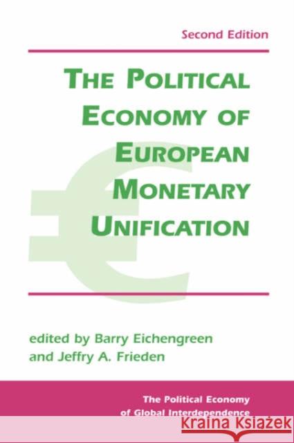 The Political Economy of European Monetary Unification Eichengreen, Barry 9780813397610 Westview Press - książka