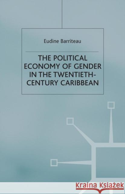 The Political Economy of Gender in the Twentieth-Century Carribbean Barriteau, V. 9781349407163 Palgrave Macmillan - książka