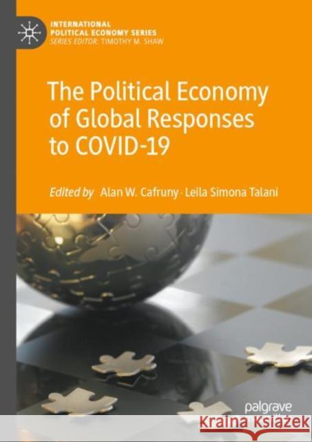 The Political Economy of Global Responses to COVID-19 Alan W. Cafruny Leila Simon 9783031239137 Palgrave MacMillan - książka