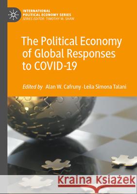 The Political Economy of Global Responses to COVID-19  9783031239168 Springer International Publishing - książka