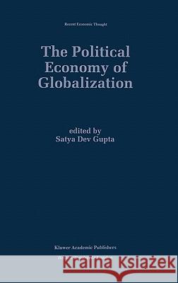 The Political Economy of Globalization Satya Dev Gupta Satya Dev Gupta 9780792399032 Springer - książka