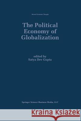 The Political Economy of Globalization Satya De Satya Dev Gupta 9781461378280 Springer - książka