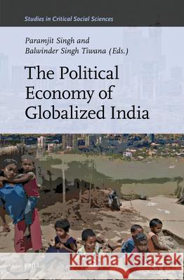 The Political Economy of Globalized India Paramjit Singh Balwinder Sing 9789004741454 Brill - książka