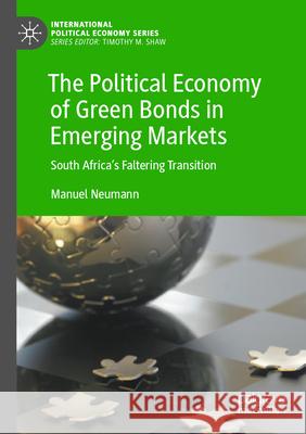 The Political Economy of Green Bonds in Emerging Markets Manuel Neumann 9783031305047 Springer Nature Switzerland - książka