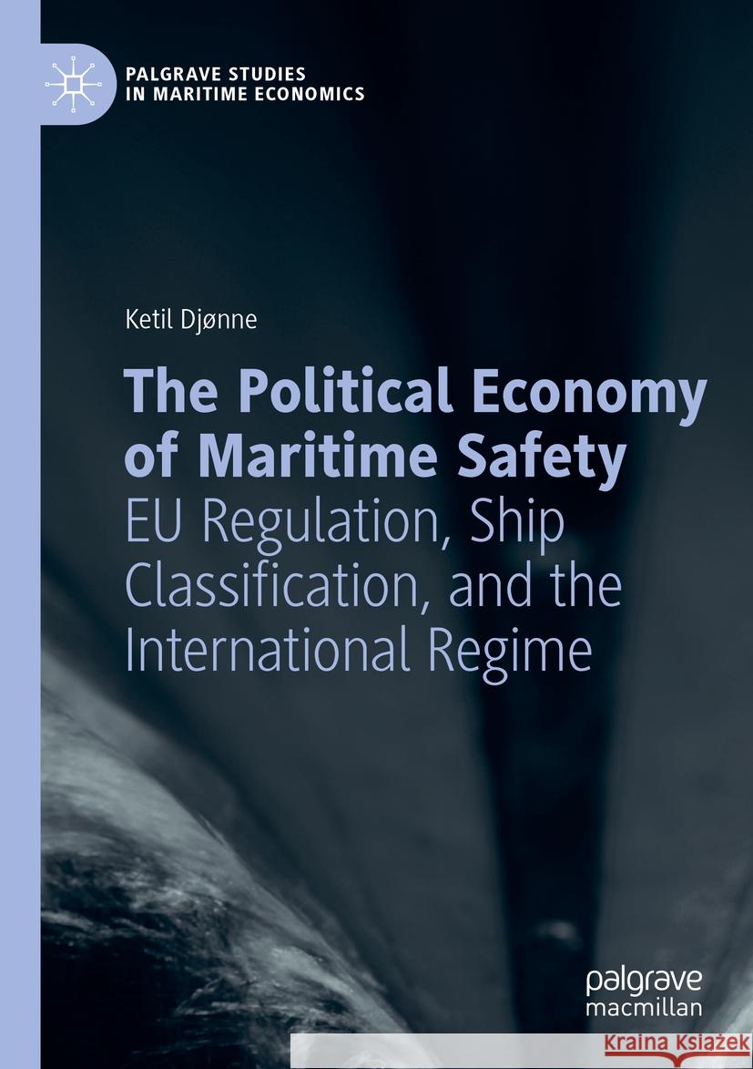 The Political Economy of Maritime Safety Ketil Djønne 9783031389474 Springer Nature Switzerland - książka