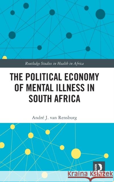The Political Economy of Mental Illness in South Africa Van Rensburg, André J. 9780367192631 Routledge - książka