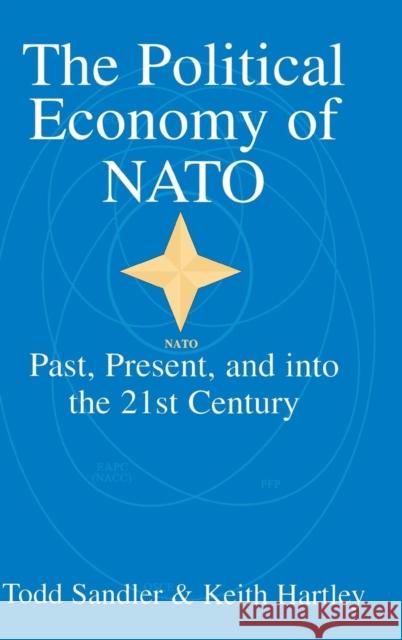 The Political Economy of NATO: Past, Present and Into the 21st Century Sandler, Todd 9780521630931 Cambridge University Press - książka