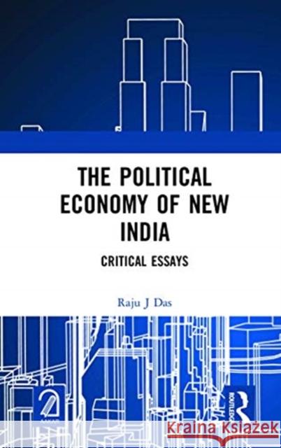 The Political Economy of New India: Critical Essays Raju J. Das 9781032042855 Routledge - książka