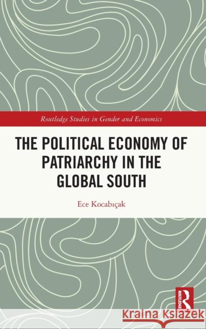 The Political Economy of Patriarchy in the Global South Kocabı 9780367515782 Routledge - książka