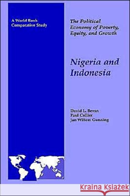 The Political Economy of Poverty, Equity, and Growth: Nigeria and Indonesia David Bevan Paul Collier Jan Willem Gunning 9780195209860 World Bank Publications - książka