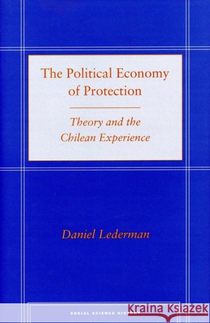The Political Economy of Protection: Theory and the Chilean Experience Lederman, Daniel 9780804749176 Stanford University Press - książka