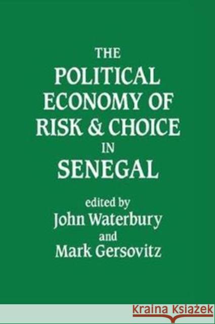 The Political Economy of Risk and Choice in Senegal John Waterbury 9781138419162 Routledge - książka