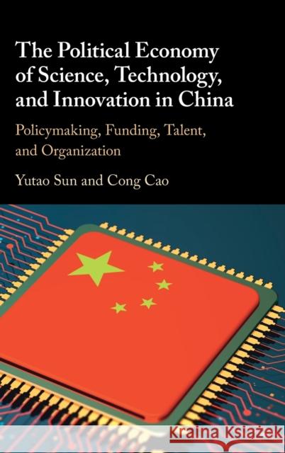 The Political Economy of Science, Technology, and Innovation in China Cong (University of Nottingham Ningbo, China) Cao 9781108490580 Cambridge University Press - książka