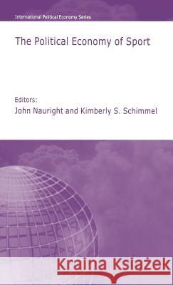 The Political Economy of Sport John Nauright Kimberly Schimmel 9780333773864 Palgrave MacMillan - książka