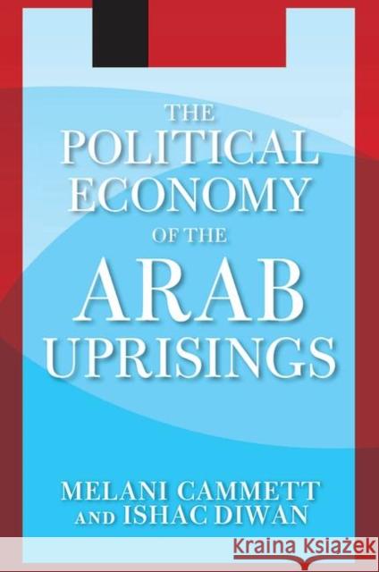The Political Economy of the Arab Uprisings Melani Cammett, Ishac Diwan 9780367320362 Taylor and Francis - książka
