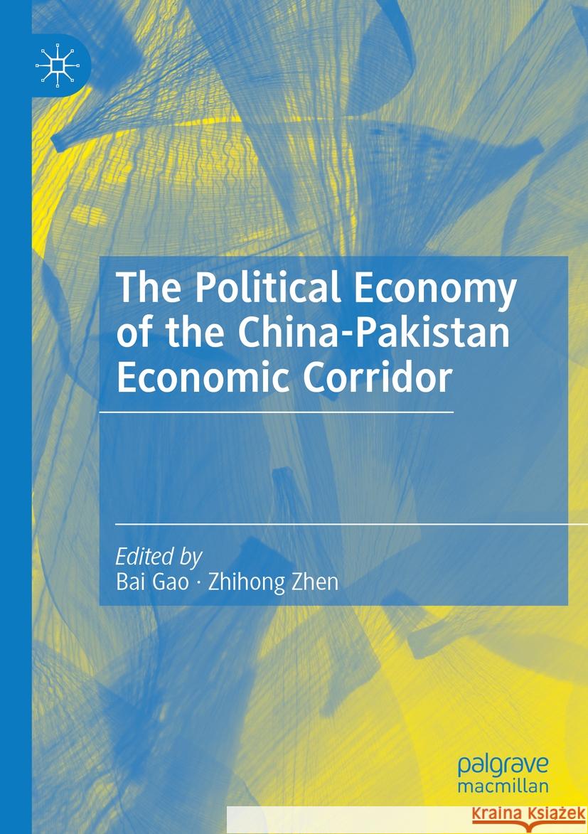 The Political Economy of the China-Pakistan Economic Corridor  9789811968709 Springer Nature Singapore - książka