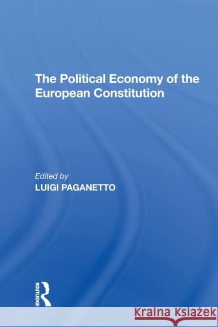 The Political Economy of the European Constitution Luigi Paganetto   9781138621152 Routledge - książka