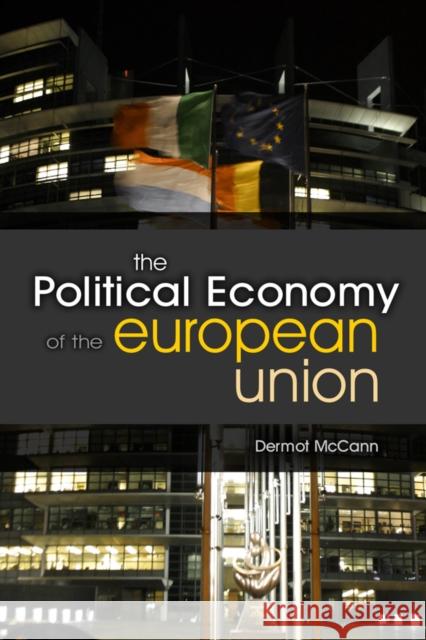 The Political Economy of the European Union Dermott McCann 9780745638904 Polity Press - książka