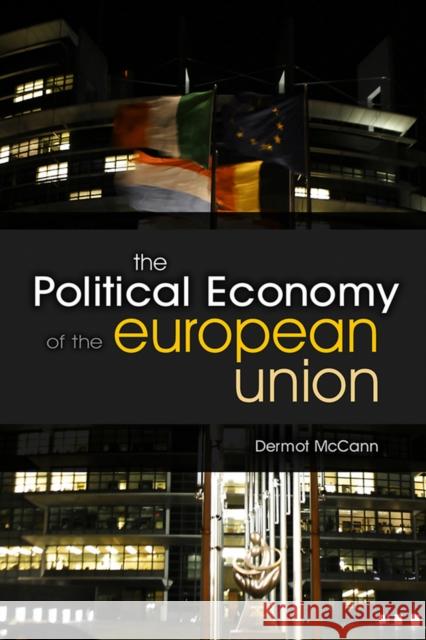 The Political Economy of the European Union: An Institutionalist Perspective McCann, Dermot 9780745638911  - książka