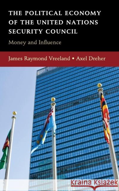 The Political Economy of the United Nations Security Council: Money and Influence Vreeland, James Raymond 9780521518413 CAMBRIDGE UNIVERSITY PRESS - książka