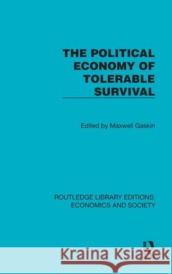 The Political Economy of Tolerable Survival Maxwell Gaskin 9781041151661 Routledge - książka