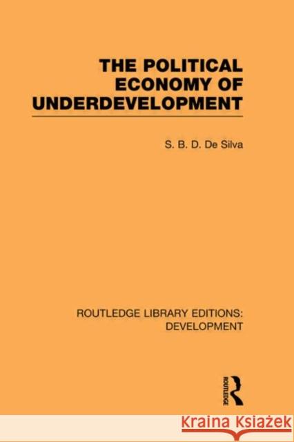 The Political Economy of Underdevelopment S. B. D. D 9780415602051 Routledge - książka