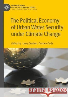 The Political Economy of Urban Water Security under Climate Change   9783031081101 Springer International Publishing - książka