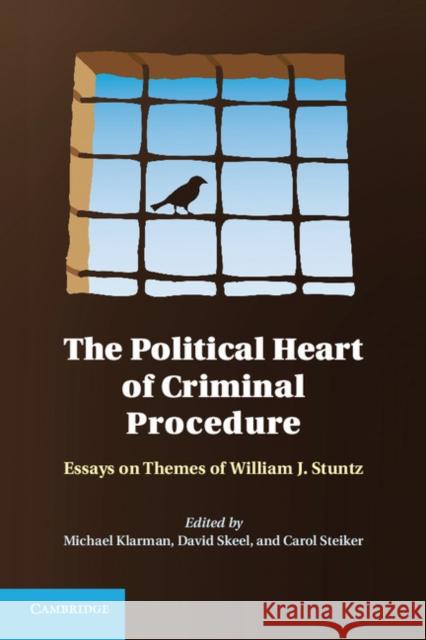 The Political Heart of Criminal Procedure: Essays on Themes of William J. Stuntz Klarman, Michael 9781107019416  - książka
