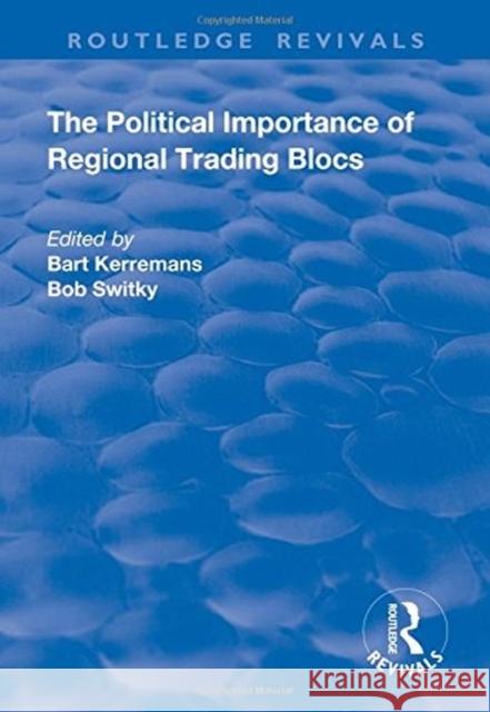 The Political Importance of Regional Trading Blocs  9781138738447 Routledge Revivals - książka