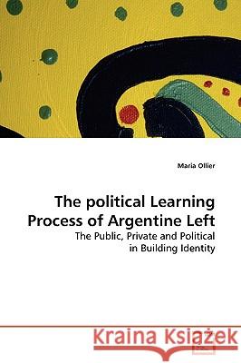 The political Learning Process of Argentine Left Ollier, Maria 9783639150612 VDM Verlag - książka