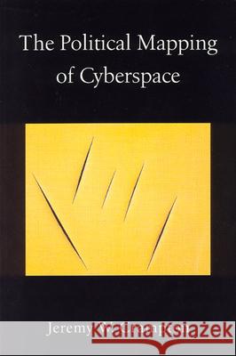 The Political Mapping of Cyberspace Jeremy W. Crampton 9780226117461 University of Chicago Press - książka