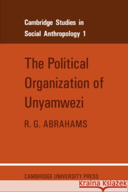 The Political Organization of Unyamwezi R. G. Abrahams 9780521040594 Cambridge University Press - książka