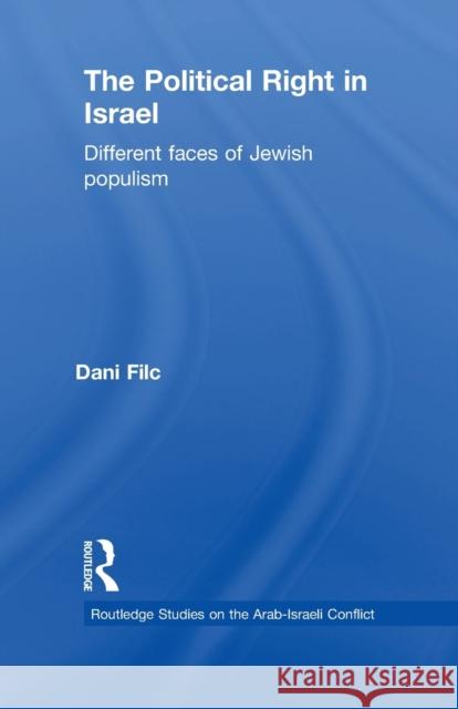 The Political Right in Israel: Different Faces of Jewish Populism Filc, Dani 9780415850001 Routledge - książka