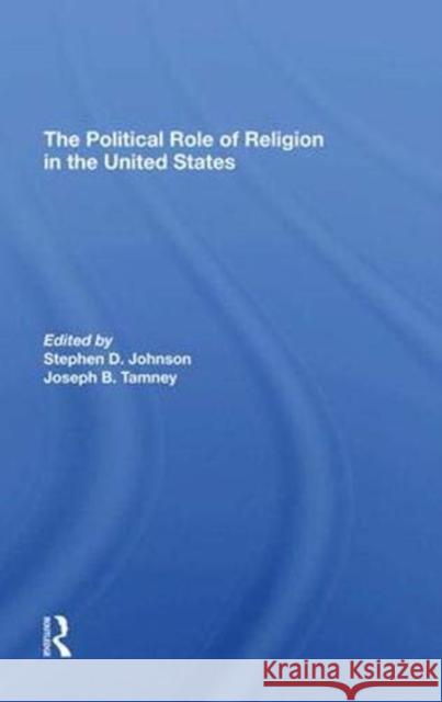 The Political Role of Religion in the United States Johnson, Stephen D. 9780367295028 Taylor and Francis - książka