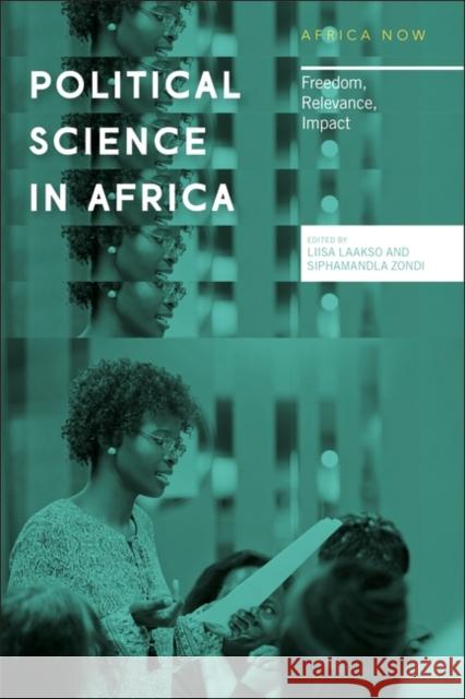 Political Science in Africa: Freedom, Relevance, Impact Nordic Africa Institute                  Liisa Laakso Siphamandla Zondi 9781350299498 Zed Books - książka