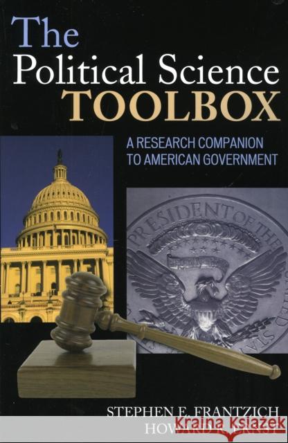 The Political Science Toolbox: A Research Companion to the American Government Frantzich, Stephen E. 9780742547629 Rowman & Littlefield Publishers - książka